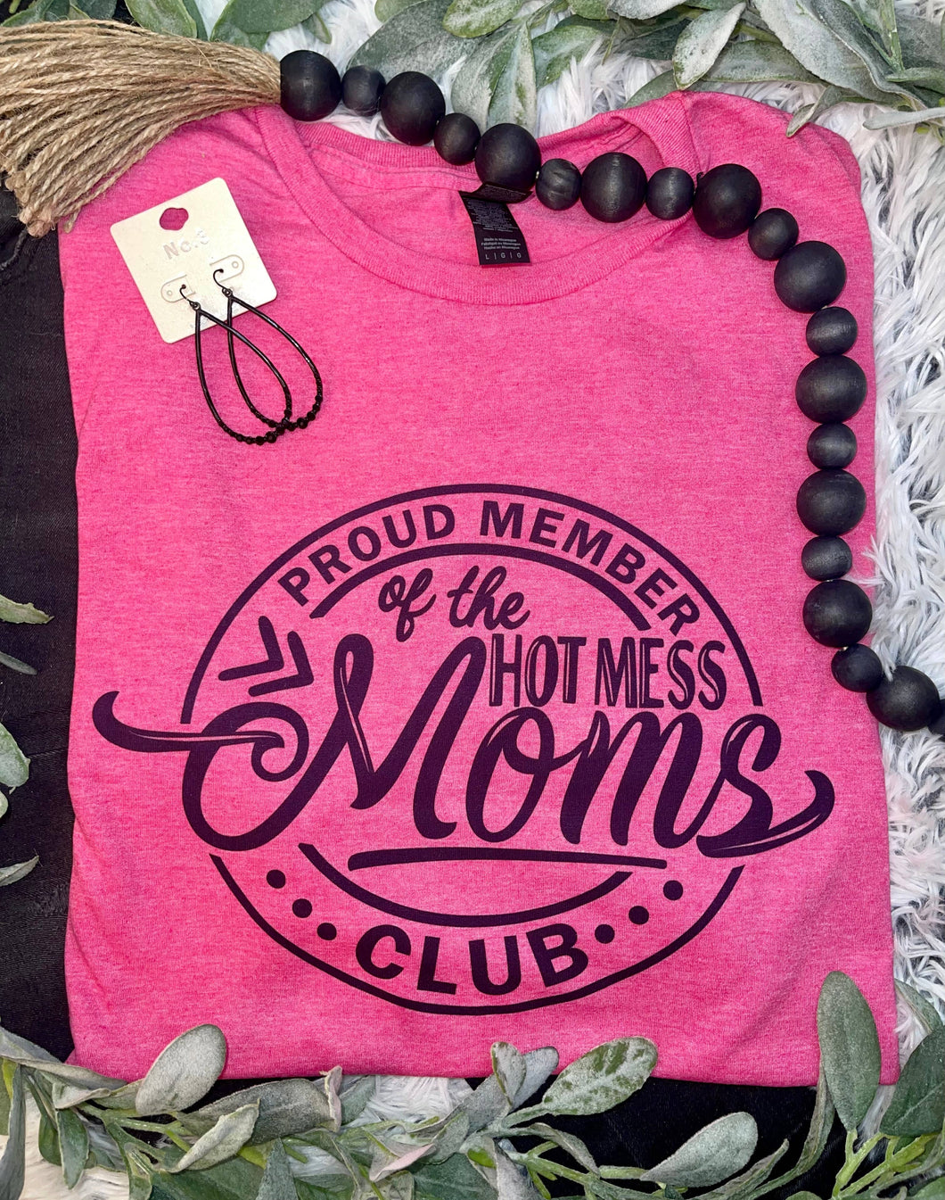 Proud Member of the Hot Mess Moms Club (T-Shirt)